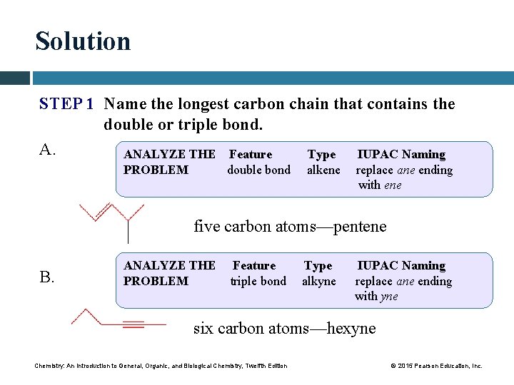 Solution STEP 1 Name the longest carbon chain that contains the double or triple