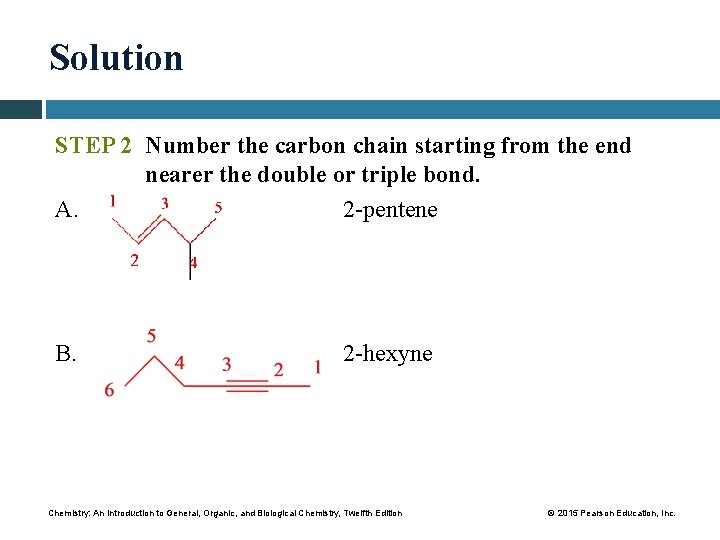 Solution STEP 2 Number the carbon chain starting from the end nearer the double
