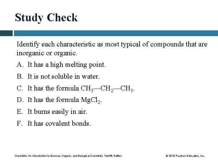 Study Check Identify each characteristic as most typical of compounds that are inorganic or