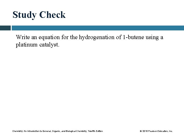 Study Check Write an equation for the hydrogenation of 1 -butene using a platinum