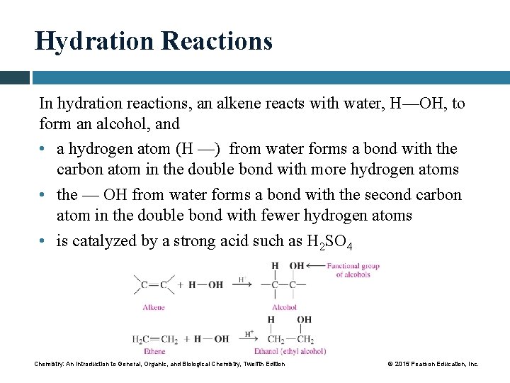 Hydration Reactions In hydration reactions, an alkene reacts with water, H—OH, to form an