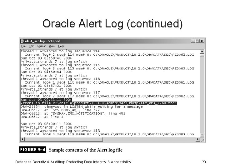 Oracle Alert Log (continued) Database Security & Auditing: Protecting Data Integrity & Accessibility 23