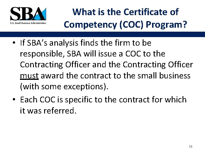 What is the Certificate of Competency (COC) Program? • If SBA’s analysis finds the