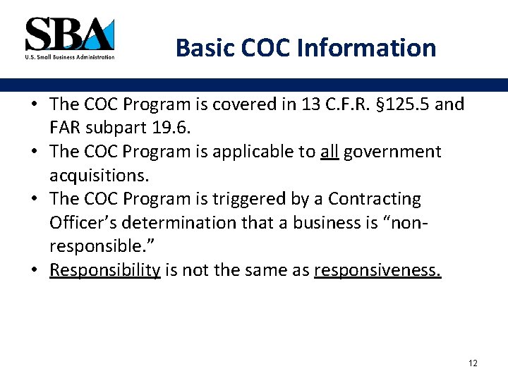 Basic COC Information • The COC Program is covered in 13 C. F. R.