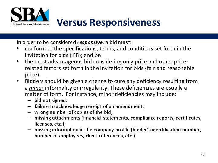 Versus Responsiveness In order to be considered responsive, a bid must: • conform to