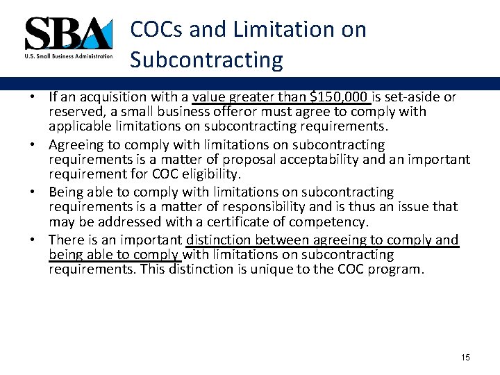 COCs and Limitation on Subcontracting • If an acquisition with a value greater than
