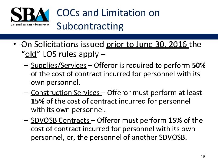 COCs and Limitation on Subcontracting • On Solicitations issued prior to June 30, 2016