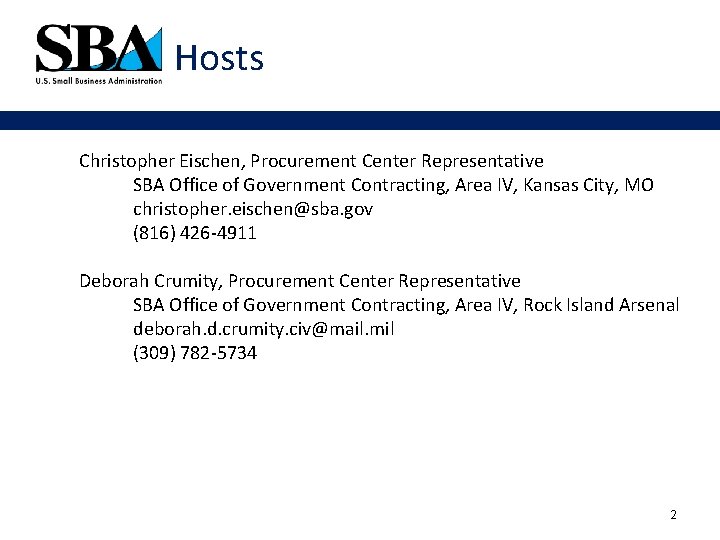 Hosts Christopher Eischen, Procurement Center Representative SBA Office of Government Contracting, Area IV, Kansas