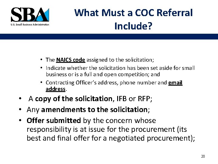 What Must a COC Referral Include? • The NAICS code assigned to the solicitation;