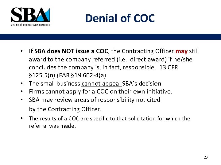 Denial of COC • If SBA does NOT issue a COC, the Contracting Officer