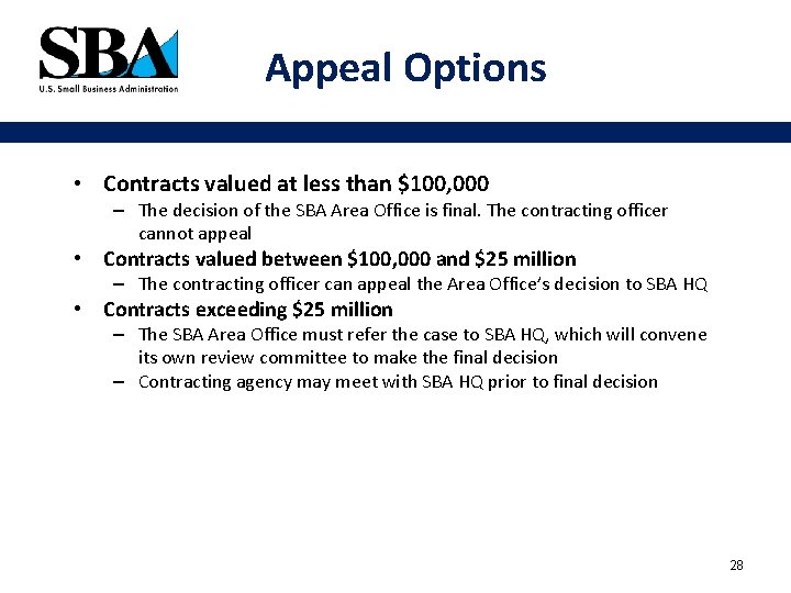 Appeal Options • Contracts valued at less than $100, 000 – The decision of