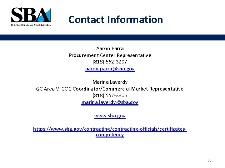Contact Information Aaron Parra Procurement Center Representative (818) 552 -3297 aaron. parra@sba. gov Marina