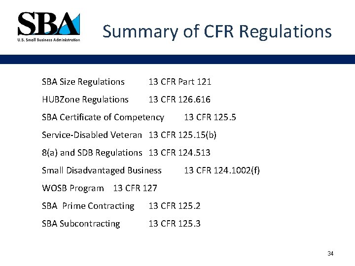 Summary of CFR Regulations SBA Size Regulations 13 CFR Part 121 HUBZone Regulations 13
