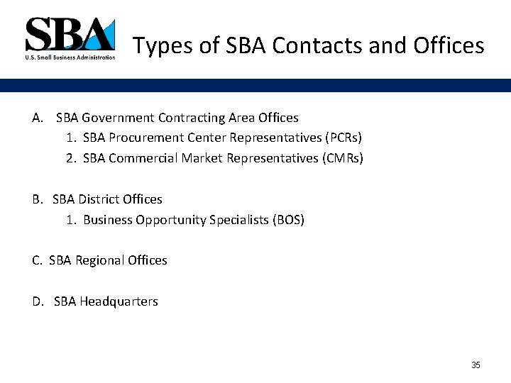 Types of SBA Contacts and Offices A. SBA Government Contracting Area Offices 1. SBA