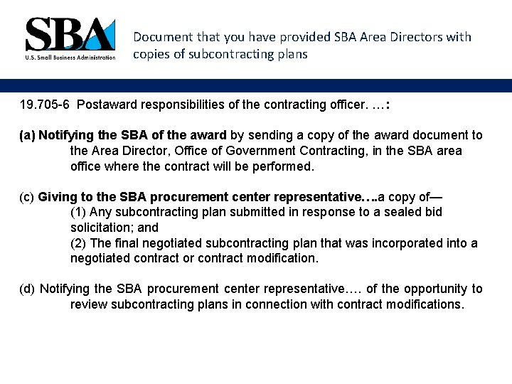 Document that you have provided SBA Area Directors with copies of subcontracting plans 19.