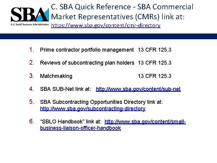 C. SBA Quick Reference - SBA Commercial Market Representatives (CMRs) link at: https: //www.