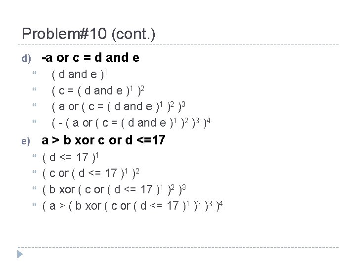 Problem#10 (cont. ) -a or c = d and e d) ( d and
