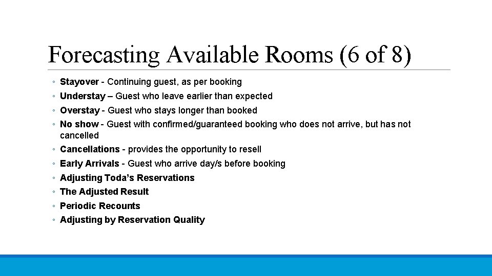 Forecasting Available Rooms (6 of 8) ◦ ◦ Stayover - Continuing guest, as per