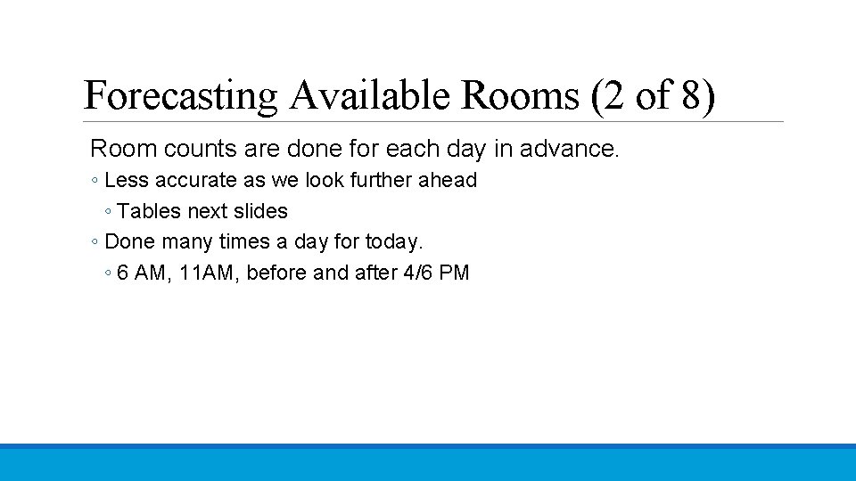 Forecasting Available Rooms (2 of 8) Room counts are done for each day in