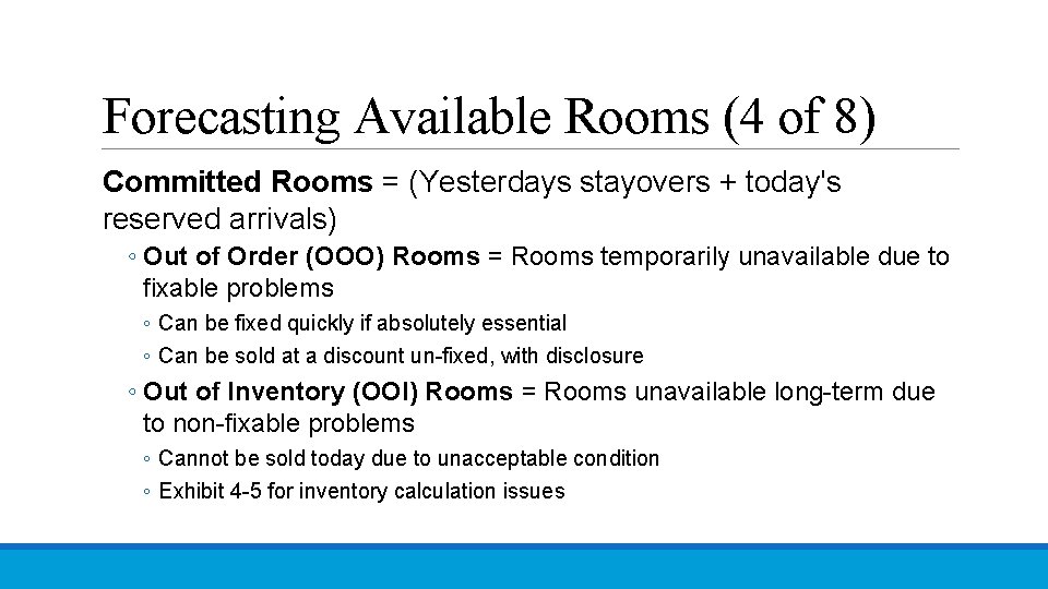 Forecasting Available Rooms (4 of 8) Committed Rooms = (Yesterdays stayovers + today's reserved