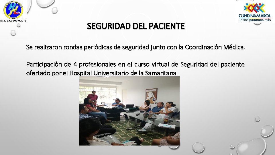 SEGURIDAD DEL PACIENTE Se realizaron rondas periódicas de seguridad junto con la Coordinación Médica.