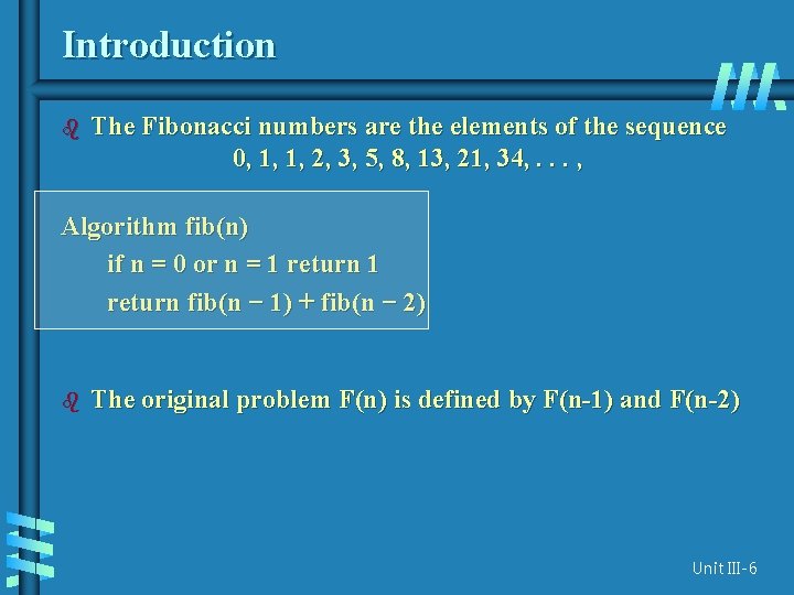 Introduction b The Fibonacci numbers are the elements of the sequence 0, 1, 1,