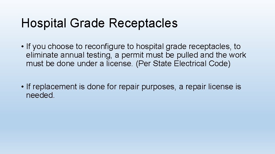 Hospital Grade Receptacles • If you choose to reconfigure to hospital grade receptacles, to
