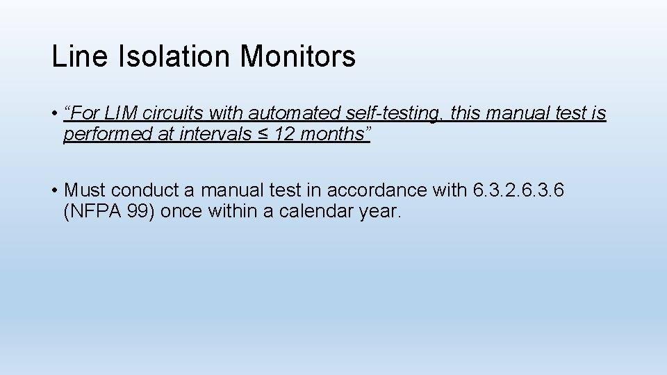 Line Isolation Monitors • “For LIM circuits with automated self-testing, this manual test is