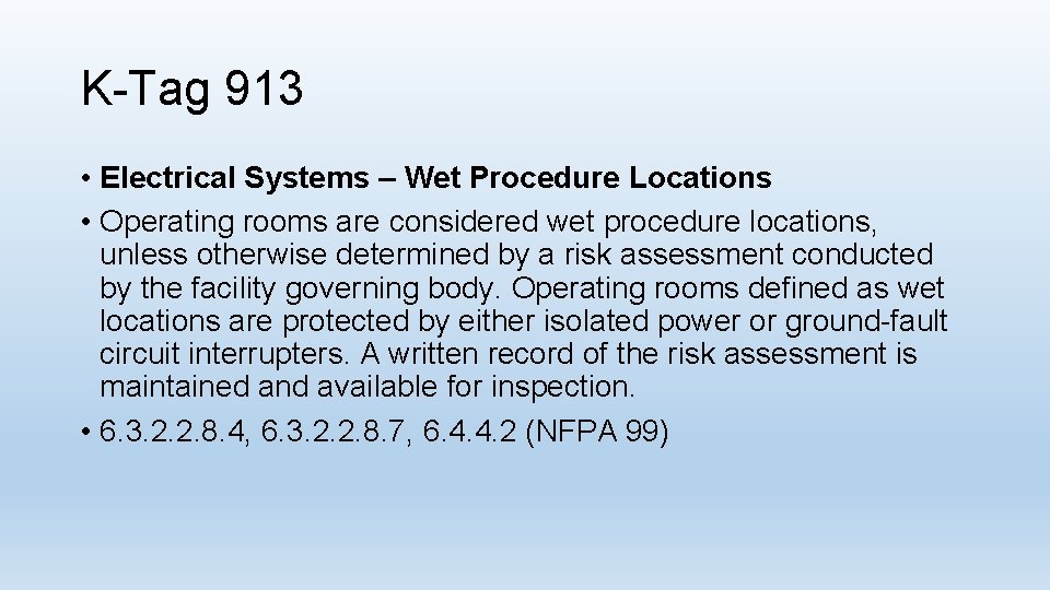 K-Tag 913 • Electrical Systems – Wet Procedure Locations • Operating rooms are considered