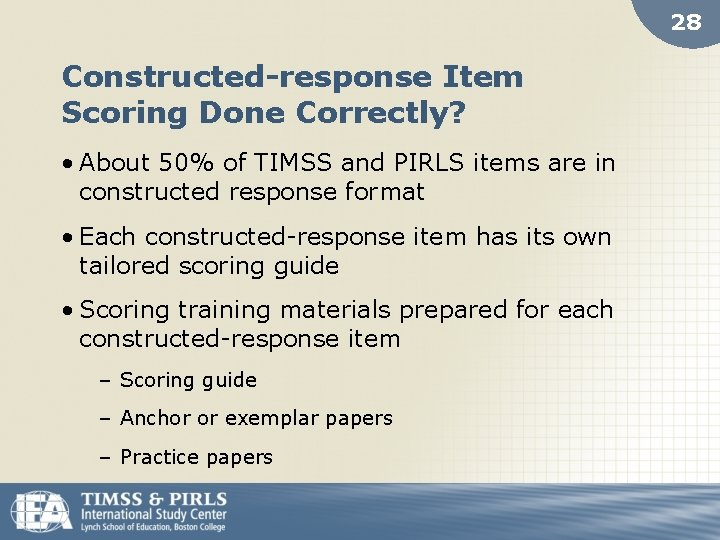 28 Constructed-response Item Scoring Done Correctly? • About 50% of TIMSS and PIRLS items