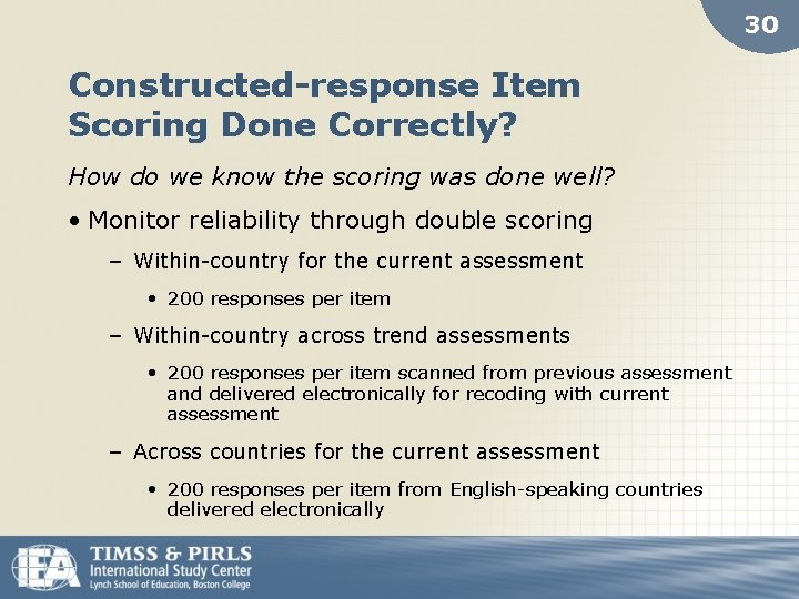 30 Constructed-response Item Scoring Done Correctly? How do we know the scoring was done