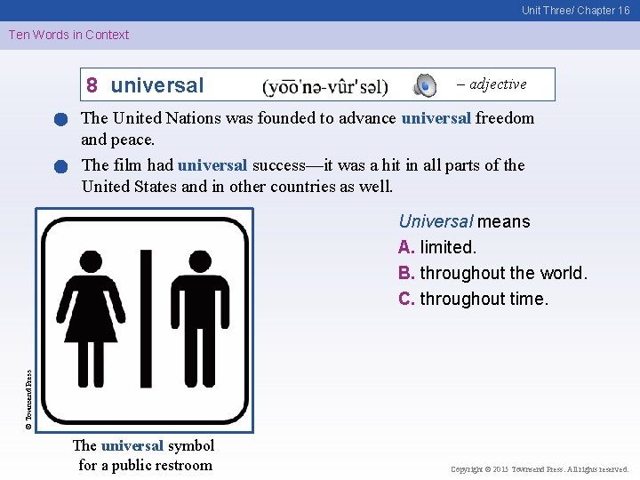 Unit Three/ Chapter 16 Ten Words in Context 8 universal – adjective The United