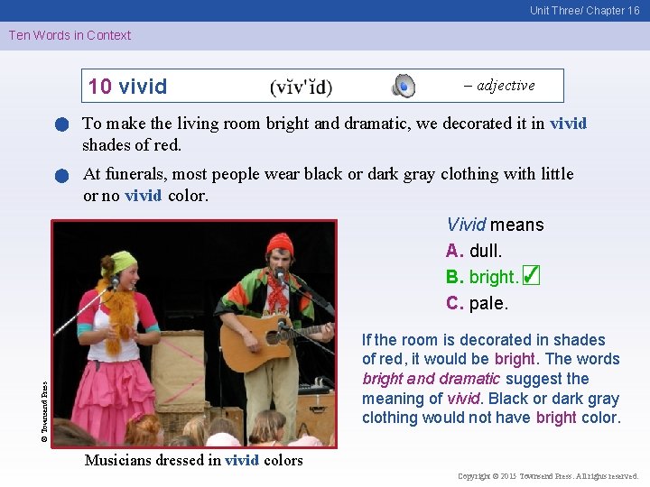 Unit Three/ Chapter 16 Ten Words in Context 10 vivid – adjective To make