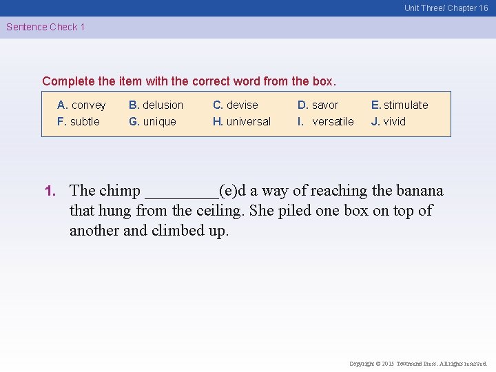 Unit Three/ Chapter 16 Sentence Check 1 Complete the item with the correct word