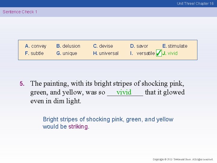 Unit Three/ Chapter 16 Sentence Check 1 A. convey F. subtle 5. B. delusion