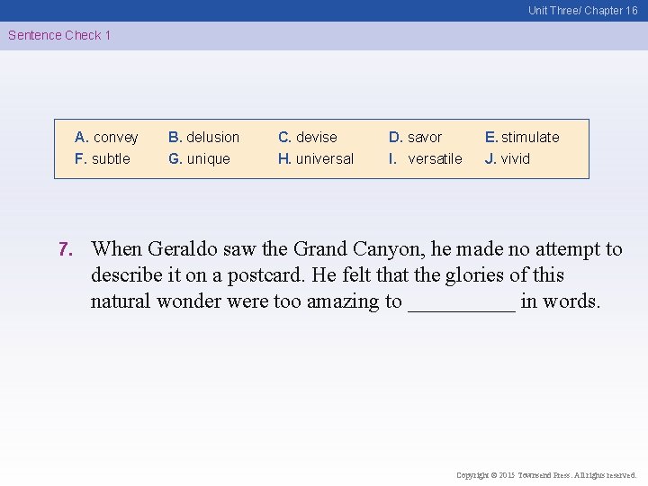 Unit Three/ Chapter 16 Sentence Check 1 A. convey F. subtle 7. B. delusion