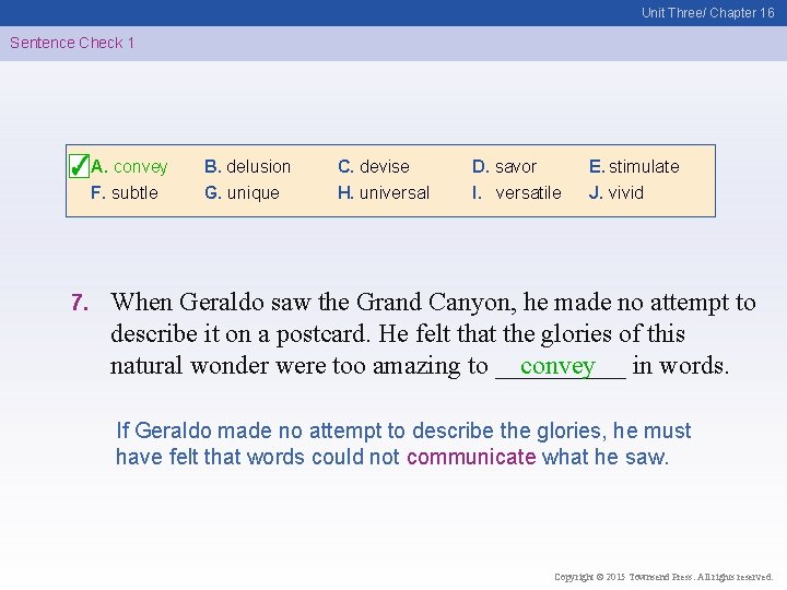 Unit Three/ Chapter 16 Sentence Check 1 A. convey F. subtle 7. B. delusion