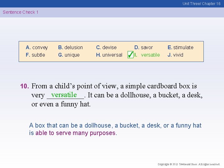 Unit Three/ Chapter 16 Sentence Check 1 A. convey F. subtle 10. B. delusion