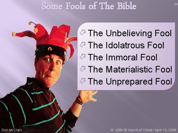 Some Fools of The Bible 24 ö The Unbelieving Fool ö The Idolatrous Fool