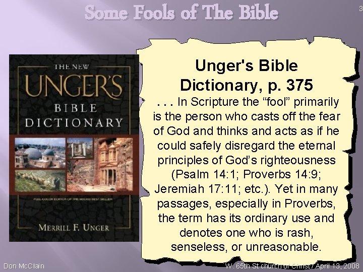 Some Fools of The Bible 3 Unger's Bible Dictionary, p. 375. . . In