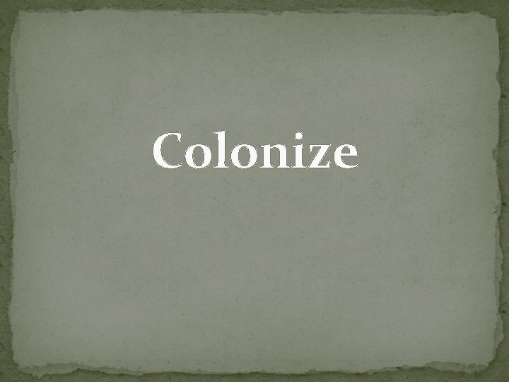 Colonize 