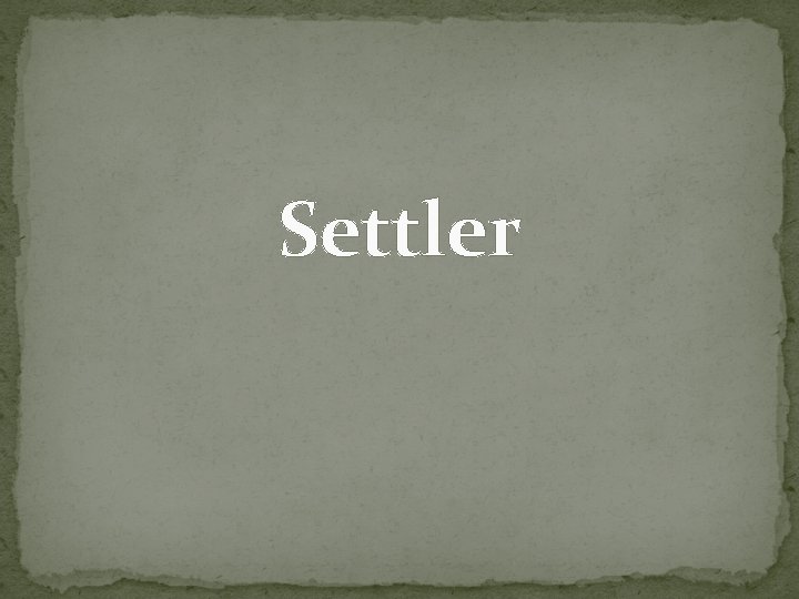 Settler 