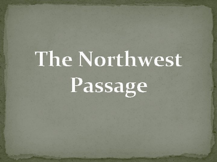 The Northwest Passage 