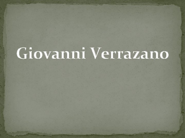 Giovanni Verrazano 