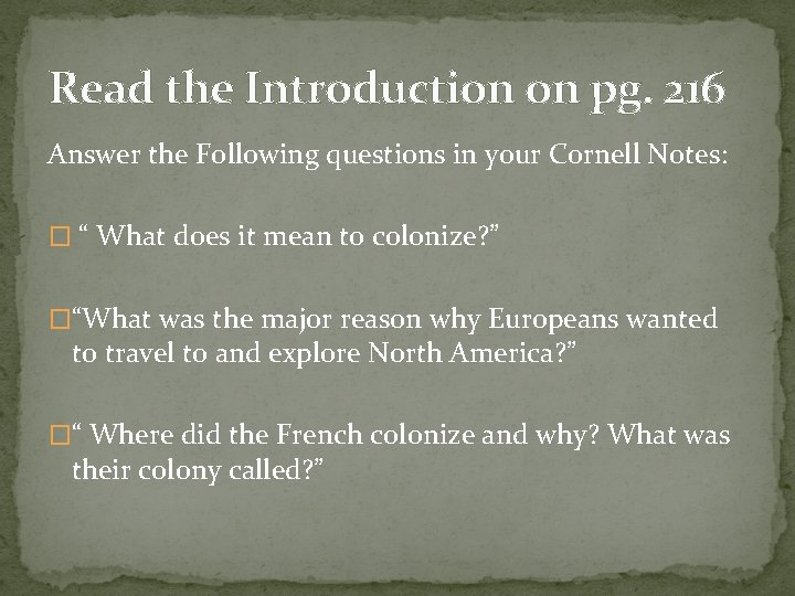 Read the Introduction on pg. 216 Answer the Following questions in your Cornell Notes: