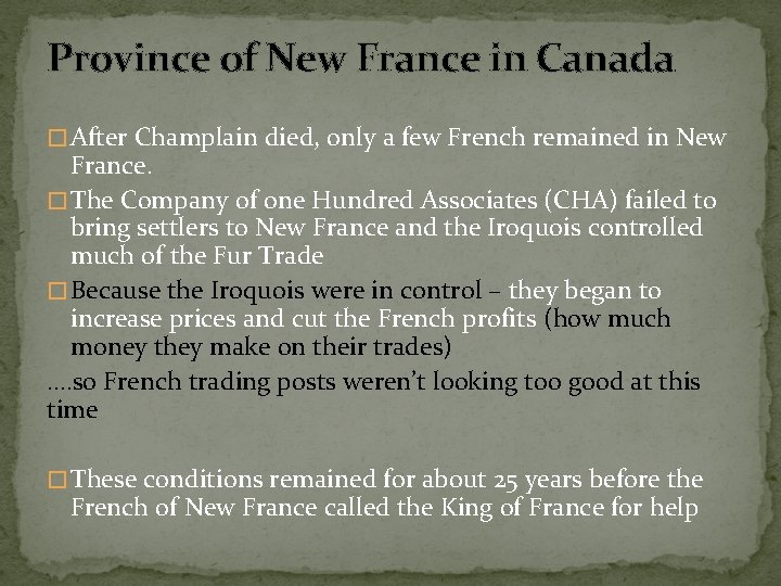 Province of New France in Canada � After Champlain died, only a few French