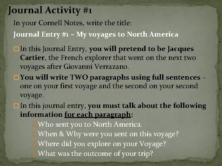 Journal Activity #1 In your Cornell Notes, write the title: Journal Entry #1 –