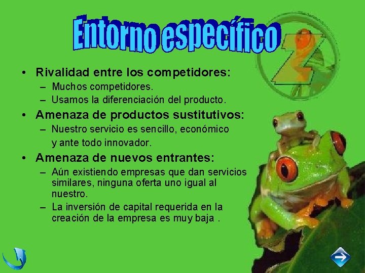  • Rivalidad entre los competidores: – Muchos competidores. – Usamos la diferenciación del