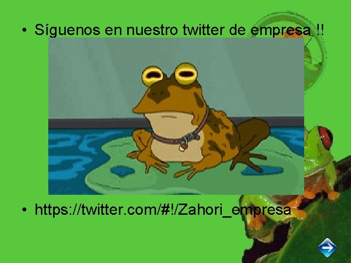  • Síguenos en nuestro twitter de empresa !! • https: //twitter. com/#!/Zahori_empresa 