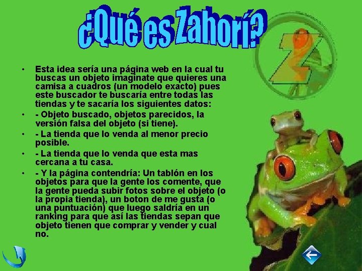  • • • Esta idea sería una página web en la cual tu